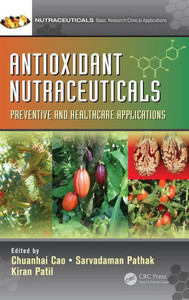 Antioxidant Nutraceuticals: Preventive And Healthcare Applications Antioxidant Nutraceuticals: Preventive And Healthcare Applications