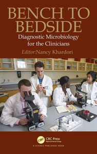 Bench To Bedside: Diagnostic Microbiology For The Clinicians Bench To Bedside: Diagnostic Microbiology For The Clinicians