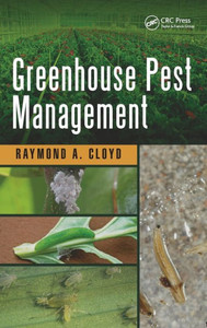 Greenhouse Pest Management (Contemporary Topics In Entomology)