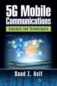 5G Mobile Communications: Concepts And Technologies 5G Mobile Communications: Concepts And Technologies