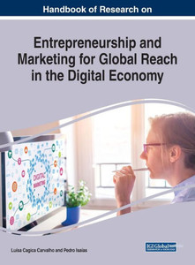 Handbook Of Research On Entrepreneurship And Marketing For Global Reach In The Digital Economy (Advances In Business Strategy And Competitive Advantage)
