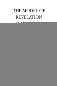 The Model Of Revelation Knowledge: What Happens After You Die The Model Of Revelation Knowledge: What Happens After You Die