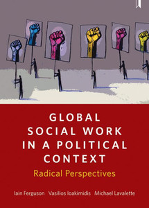 Global Social Work In A Political Context: Radical Perspectives Global Social Work In A Political Context: Radical Perspectives