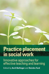 Practice Placement In Social Work: Innovative Approaches For Effective Teaching And Learning