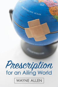 Prescription For An Ailing World
