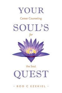 Your Soul'S Quest: Career Counselling For The Soul