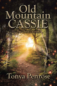 Old Mountain Cassie: The Three Lessons Old Mountain Cassie: The Three Lessons