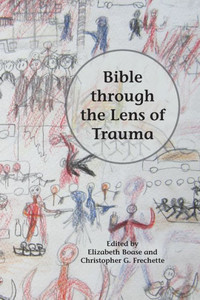 Bible Through The Lens Of Trauma (Semeia Studies)