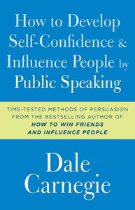 How To Develop Self-Confidence And Influence People By Public Speaking