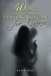 40 Days To Tantric Ecstasy For Lovers
