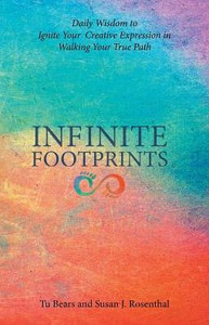 Infinite Footprints: Daily Wisdom To Ignite Your Creative Expression In Walking Your True Path Infinite Footprints: Daily Wisdom To Ignite Your Creative Expression In Walking Your True Path