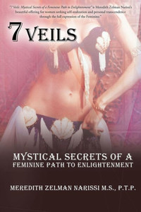 7 Veils: Mystical Secrets Of A Feminine Path To Enlightenment 7 Veils: Mystical Secrets Of A Feminine Path To Enlightenment
