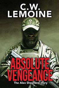 Absolute Vengeance: The Alex Shepherd Story Absolute Vengeance: The Alex Shepherd Story