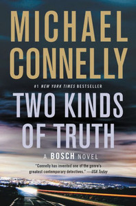 Two Kinds Of Truth (A Harry Bosch Novel, 20) Two Kinds Of Truth (A Harry Bosch Novel, 20)