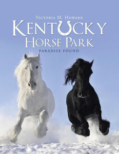 Kentucky Horse Park: Paradise Found Kentucky Horse Park: Paradise Found