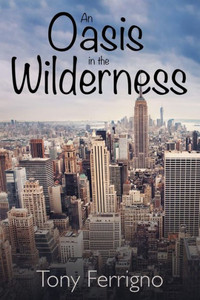 An Oasis In The Wilderness An Oasis In The Wilderness