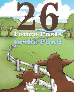 Twenty Six Fence Posts To The Pond Twenty Six Fence Posts To The Pond