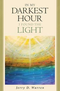 In My Darkest Hour I Found The Light In My Darkest Hour I Found The Light