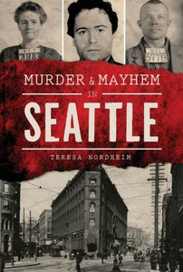 Murder & Mayhem In Seattle Murder & Mayhem In Seattle