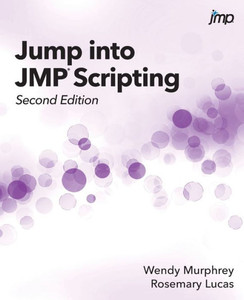 Jump Into Jmp Scripting, Second Edition Jump Into Jmp Scripting, Second Edition