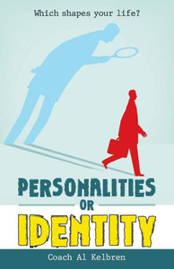 Personalities Or Identity: Which Shapes Your Life? Personalities Or Identity: Which Shapes Your Life?