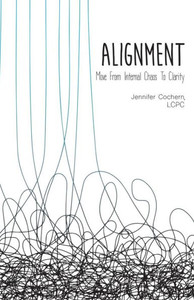 Alignment: Move From Internal Chaos To Clarity Alignment: Move From Internal Chaos To Clarity