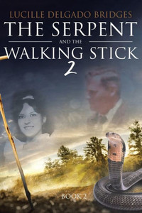 The Serpent And The Walking Stick 2: Book 2 The Serpent And The Walking Stick 2: Book 2