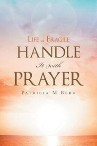Life Is Fragile Handle It With Prayer Life Is Fragile Handle It With Prayer