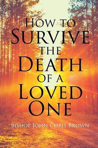How To Survive The Death Of A Loved One How To Survive The Death Of A Loved One
