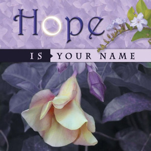 Hope Is Your Name Hope Is Your Name