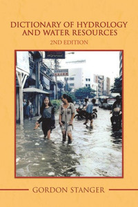 Dictionary Of Hydrology And Water Resources: 2Nd Edition Dictionary Of Hydrology And Water Resources: 2Nd Edition