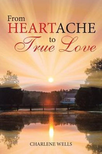 From Heartache To True Love From Heartache To True Love