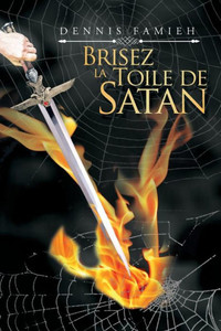 Brisez La Toile De Satan (French Edition) Brisez La Toile De Satan (French Edition)