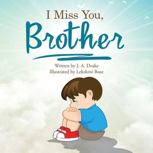 I Miss You, Brother I Miss You, Brother