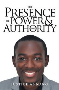 The Presence The Power And The Authority The Presence The Power And The Authority