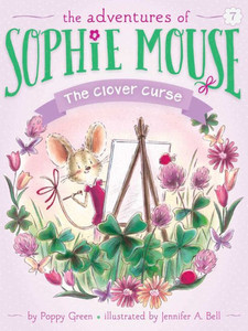 The Clover Curse (7) (The Adventures Of Sophie Mouse) The Clover Curse (7) (The Adventures Of Sophie Mouse)