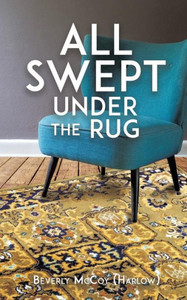 All Swept Under The Rug All Swept Under The Rug