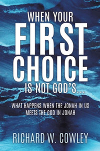 When Your First Choice Is Not God'S... When Your First Choice Is Not God'S...