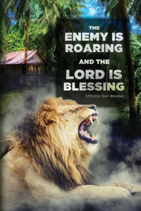 The Enemy Is Roaring And The Lord Is Blessing The Enemy Is Roaring And The Lord Is Blessing