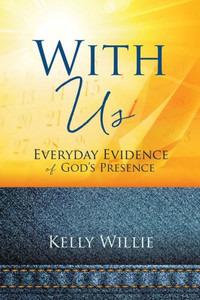 With Us: Everyday Evidence Of God'S Presence With Us: Everyday Evidence Of God'S Presence