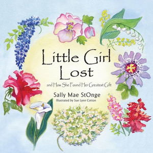 Little Girl Lost: And How She Found Her Greatest Gift Little Girl Lost: And How She Found Her Greatest Gift