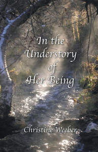 In The Understory Of Her Being In The Understory Of Her Being
