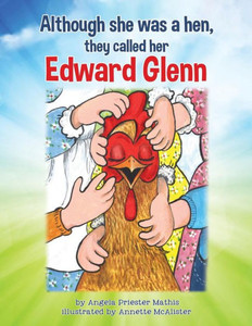 Although She Was A Hen, They Called Her Edward Glenn Although She Was A Hen, They Called Her Edward Glenn