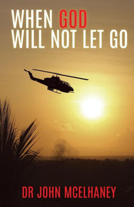 When God Will Not Let Go When God Will Not Let Go