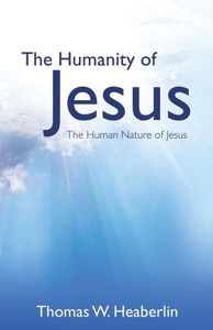 The Humanity Of Jesus The Humanity Of Jesus