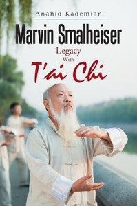 Marvin Smalheiser Legacy With Tai Chi