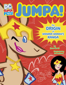 Jumpa: The Origin Of Wonder Woman'S Kanga (Dc Super-Pets Origin Stories)