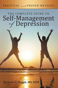 The Complete Guide To Self-Management Of Depression: Practical And Proven Methods