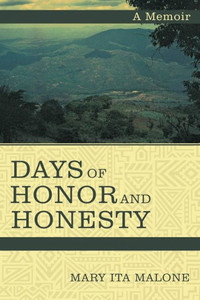 Days Of Honor And Honesty: A Memoir Days Of Honor And Honesty: A Memoir