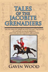 Tales Of The Jacobite Grenadiers Tales Of The Jacobite Grenadiers